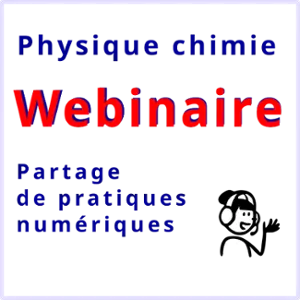 Webinaire partage de pratiques numériques en physique chimie